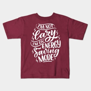 I'm not lazy! Kids T-Shirt